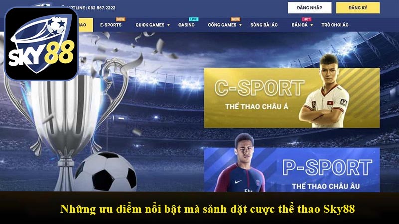 Những ưu điểm nổi bật mà sảnh đặt cược thể thao Sky88 hiện đang sở hữu