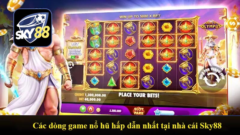 Các dòng game nổ hũ hấp dẫn nhất tại nhà cái Sky88